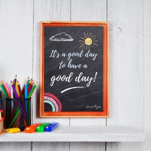 It's a good day to have a good day children's print