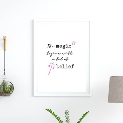 The magic begins with a bit of belief encouraging poster