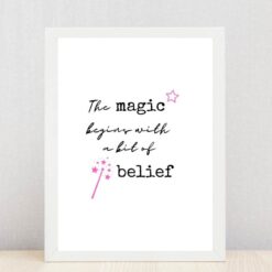 The magic begins with a bit of belief inspirational quote