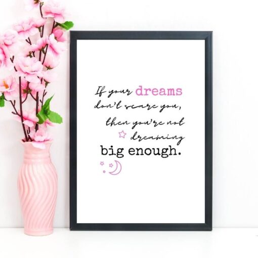 If your dreams don't scare you then you're not dreaming big enough quote